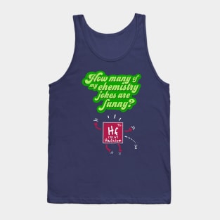 How Many Of My Chemistry Jokes Are Funny? (Hafnium) Tank Top